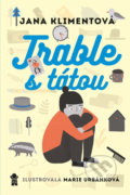 Kniha: Trable s tátou (Jana Klimentová). Pikola, 2018 Kniha: Trable s tátou (Jana Klimentová). Pikola, 2018