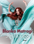 Kniha: Jedu dál (Blanka Matragi). Ikar CZ, 2018 Kniha: Jedu dál (Blanka Matragi). Ikar CZ, 2018