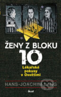 Kniha: Ženy z bloku 10 (Hans Joachim Lang). Ikar CZ, 2018 Kniha: Ženy z bloku 10 (Hans Joachim Lang). Ikar CZ, 2018