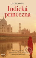 Kniha: Indická princezna (Javier Moro), 2018 Kniha: Indická princezna (Javier Moro), 2018