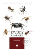 Kniha: Pavúky Slovenska (Anna Šestáková, Ľudmila Černecká, Peter Gajdoš a Valerián Franc), 2018 Kniha: Pavúky Slovenska (Anna Šestáková, Ľudmila Černecká, Peter Gajdoš a Valerián Franc), 2018