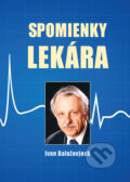 Kniha: Spomienky lekára (Ivan Balažovjech). Perfekt, 2018 Kniha: Spomienky lekára (Ivan Balažovjech). Perfekt, 2018