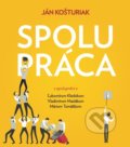 Kniha: Spolupráca (Ján Košturiak). Christian Project Support, 2018 Kniha: Spolupráca (Ján Košturiak). Christian Project Support, 2018