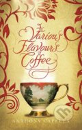 Kniha: The Various Flavours Of Coffee (Anthony Capella). Sphere, 2008 Kniha: The Various Flavours Of Coffee (Anthony Capella). Sphere, 2008