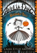 Kniha: Amelia Fang and the Barbaric Ball (Laura Ellen Anderson). Egmont Books, 2017 Kniha: Amelia Fang and the Barbaric Ball (Laura Ellen Anderson). Egmont Books, 2017