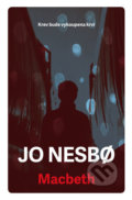 Kniha: Macbeth (Jo Nesbo). Práh, 2018 Kniha: Macbeth (Jo Nesbo). Práh, 2018