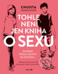 Kniha: Tohle není jen kniha o sexu (Chusita Fashion Fever). YOLi CZ, 2018 Kniha: Tohle není jen kniha o sexu (Chusita Fashion Fever). YOLi CZ, 2018