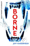 Kniha: Borne (Jeff VanderMeer). Fourth Estate, 2018 Kniha: Borne (Jeff VanderMeer). Fourth Estate, 2018