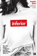 Kniha: Inferior (Angela Saini). Fourth Estate, 2018 Kniha: Inferior (Angela Saini). Fourth Estate, 2018