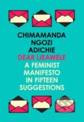 Kniha: Dear Ijeawele (Chimamanda Ngozi Adichie). Fourth Estate, 2018 Kniha: Dear Ijeawele (Chimamanda Ngozi Adichie). Fourth Estate, 2018