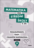 Kniha: Matematika pro střední školy 9. díl (Didaktis CZ). Didaktis CZ, 2017 Kniha: Matematika pro střední školy 9. díl (Didaktis CZ). Didaktis CZ, 2017