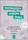 Kniha: Matematika pro střední školy 8. díl (I. Janů, M. Květoňová a R. Horenský). Didaktis CZ, 2015 Kniha: Matematika pro střední školy 8. díl (I. Janů, M. Květoňová a R. Horenský). Didaktis CZ, 2015