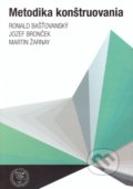 Kniha: Metodika konštruovania (Jozef Bronček, Martin Žarnay a Ronald Bašťovanský). EDIS, 2017 Kniha: Metodika konštruovania (Jozef Bronček, Martin Žarnay a Ronald Bašťovanský). EDIS, 2017