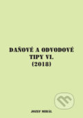 Kniha: Daňové a odvodové tipy VI. (2018) (Jozef Mihál). KO&KA, 2018 Kniha: Daňové a odvodové tipy VI. (2018) (Jozef Mihál). KO&KA, 2018