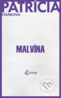 Kniha: Malvína (Patrícia Stanková). MAFRA Slovakia, 2018 Kniha: Malvína (Patrícia Stanková). MAFRA Slovakia, 2018