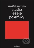 Kniha: Studie eseje polemiky (František Červinka). Sumbalon, 2018 Kniha: Studie eseje polemiky (František Červinka). Sumbalon, 2018