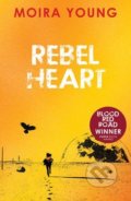 Rebel Heart - Moira Young, Scholastic, 2017