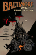 Kniha: Baltimore 2: Prokleté zvony (Christopher Golden a Mike Mignola). ComicsCentrum, 2018 Kniha: Baltimore 2: Prokleté zvony (Christopher Golden a Mike Mignola). ComicsCentrum, 2018