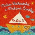 Hudební CD: Mária Podhradská, Richard Čanaky: Deťom 3 (Hudobné albumy). Hudobné albumy, 2018 Hudební CD: Mária Podhradská, Richard Čanaky: Deťom 3 (Hudobné albumy). Hudobné albumy, 2018