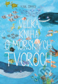 Kniha: Veľká kniha o morských tvoroch (Yuval Zommer). Slovart, 2018 Kniha: Veľká kniha o morských tvoroch (Yuval Zommer). Slovart, 2018