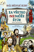 Kniha: Za všetko (ne)môže Štúr (Róbert Beutelhauser). Slovart, 2018 Kniha: Za všetko (ne)môže Štúr (Róbert Beutelhauser). Slovart, 2018
