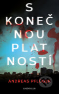 Kniha: S konečnou platností (Andreas Pflüger). Knižní klub, 2018 Kniha: S konečnou platností (Andreas Pflüger). Knižní klub, 2018