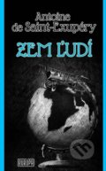 Kniha: Zem ľudí (Antoine De Saint-Exupéry), 2018 Kniha: Zem ľudí (Antoine De Saint-Exupéry), 2018