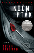 Kniha: Noční pták (Brian Freeman). Knižní klub, 2018 Kniha: Noční pták (Brian Freeman). Knižní klub, 2018