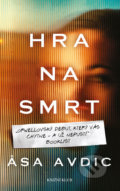 Kniha: Hra na smrt (Asa Avdic). Knižní klub, 2018 Kniha: Hra na smrt (Asa Avdic). Knižní klub, 2018