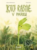 Kniha: Kto rastie v parku (Kateryna Mikhalitsyna). Stonožka, 2018 Kniha: Kto rastie v parku (Kateryna Mikhalitsyna). Stonožka, 2018