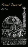 Kniha: Travel Journal: Berlin (Marisa Vestita). Magicbox, 2018 Kniha: Travel Journal: Berlin (Marisa Vestita). Magicbox, 2018
