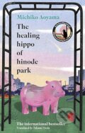 Kniha: The Healing Hippo Of Hinode Park (Michiko Aoyama), 2025 Kniha: The Healing Hippo Of Hinode Park (Michiko Aoyama), 2025