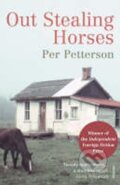 Kniha: Out Stealing Horses (Per Petterson). , 2006 Kniha: Out Stealing Horses (Per Petterson). , 2006