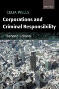 Kniha: Corporations and Criminal Responsibility (Celia Wells). OUP Oxford, 2001 Kniha: Corporations and Criminal Responsibility (Celia Wells). OUP Oxford, 2001
