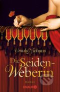 Kniha: Die Seidenweberin (Ursula Niehaus). Knaur Taschenbuch Verlag, 2008 Kniha: Die Seidenweberin (Ursula Niehaus). Knaur Taschenbuch Verlag, 2008