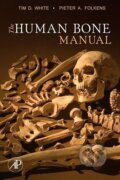 Kniha: The Human Bone Manual (Tim D. White). Elsevier Science, 2005 Kniha: The Human Bone Manual (Tim D. White). Elsevier Science, 2005