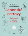 Kniha: Japonské ostrovy (Alice Kraemerová a Denisa Vostrá). Universum, 2026 Kniha: Japonské ostrovy (Alice Kraemerová a Denisa Vostrá). Universum, 2026
