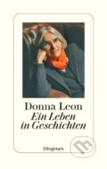 Kniha: Ein Leben in Geschichten (Donna Leon). Diogenes Verlag, 2022 Kniha: Ein Leben in Geschichten (Donna Leon). Diogenes Verlag, 2022