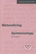 Kniha: Naturalizing Epistemology, second edition (Hilary Kornblith). MIT Press, 1994 Kniha: Naturalizing Epistemology, second edition (Hilary Kornblith). MIT Press, 1994