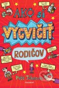Kniha: Ako si vycvičiť rodičov (Pete Johnson). Fragment, 2025 Kniha: Ako si vycvičiť rodičov (Pete Johnson). Fragment, 2025