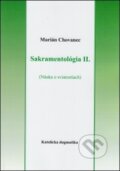 Kniha: Sakramentológia II. (Marián Chovanec). Gorazd Kniha: Sakramentológia II. (Marián Chovanec). Gorazd