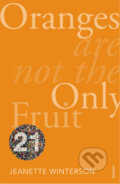 Kniha: Oranges Are Not The Only Fruit (Jeanette Winterson). Vintage, 2011 Kniha: Oranges Are Not The Only Fruit (Jeanette Winterson). Vintage, 2011