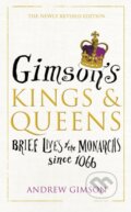 Kniha: Gimson’s Kings and Queens (Andrew Gimson). Square Peg, 2015 Kniha: Gimson’s Kings and Queens (Andrew Gimson). Square Peg, 2015