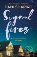 Kniha: Signal Fires (Dani Shapiro). Chatto and Windus, 2023 Kniha: Signal Fires (Dani Shapiro). Chatto and Windus, 2023
