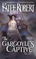 Kniha: The Gargoyle´s Captive (Katee Robert). Ingram Publisher Services US, 2023 Kniha: The Gargoyle´s Captive (Katee Robert). Ingram Publisher Services US, 2023
