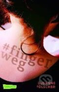 Kniha: #fingerweg (Susanne Fulscher). Carlsen Verlag Kniha: #fingerweg (Susanne Fulscher). Carlsen Verlag