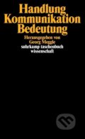 Kniha: Handlung, Kommunikation, Bedeutung (Georg Meggle). Suhrkamp, 1993 Kniha: Handlung, Kommunikation, Bedeutung (Georg Meggle). Suhrkamp, 1993