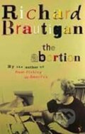 Kniha: The Abortion (Richard Brautigan). Vintage Books, 2002 Kniha: The Abortion (Richard Brautigan). Vintage Books, 2002
