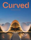 Kniha: Curved: Bending Architecture (Agata Toromanoff). Lannoo, 2021 Kniha: Curved: Bending Architecture (Agata Toromanoff). Lannoo, 2021