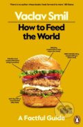 Kniha: How to Feed the World (Václav Smil). Penguin Books, 2025 Kniha: How to Feed the World (Václav Smil). Penguin Books, 2025